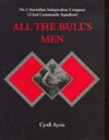All the Bull's men : no. 2 Australian Independent Company (2/2nd Commando Squardon) / Cyril Ayris.