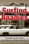 Surfing roadies / compiled by John Waring, Chris Tola & Brian Birkefeld ; forward by Mark Richards.