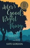 Aster's good, right things / by Kate Gordon
