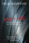 Nick of time : my life and career, all on the record / by Nick Hampton.