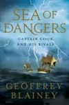 Sea of dangers : Captain Cook and his rivals / by Geoffrey Blainey.