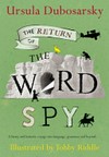 The return of the word spy / By Ursula Dubosarsky.
