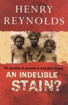 An indelible stain? the question of genocide in Australia's History