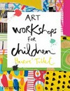 Art workshops for children / by Hervé Tullet.