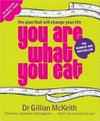 You are what you eat : the plan that will change your life / by Gillian McKeith.