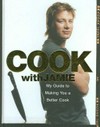 Cook with Jamie : My guide to making you a better cook
