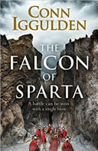 The falcon of Sparta / by Conn Iggulden.