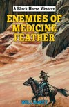 Enemies of Medicine Feather / by Will DuRey.