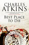 Best place to die / by Charles Atkins.