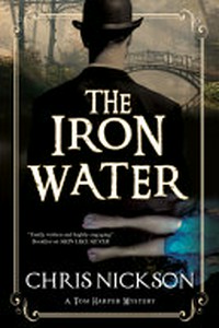 The iron water / by Chris Nickson.