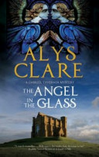 The angel in the glass / by Alys Clare.