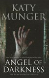 Angel of darkness / by Katy Munger.