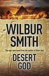 Desert god / by Wilbur Smith.