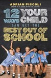 12 ways your child can get the best out of school / by Adrian Piccoli.