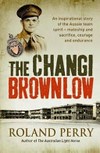 The Changi Brownlow / by Roland Perry.