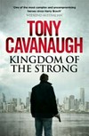 Kingdom of the strong / by Tony Cavanaugh.