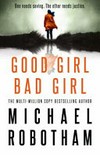 Good girl bad girl / by Michael Robotham.