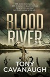 Blood river / by Tony Cavanaugh.
