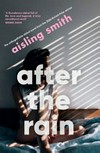 After the rain / by Aisling Smith.