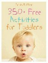 350+ free activities for toddlers / by Trish Kuffner.