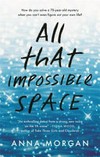 All that impossible space / by Anna Morgan