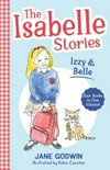 The Isabelle Stories : Izzy and Belle / Jane Godwin ; Robin Cowcher (Illustrator).