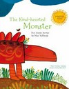 The kind-hearted monster : two classic stories / by Max Velthuijs.