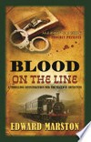 Blood on the line: Inspector Robert Colbeck Series, Book 8. Edward Marston.
