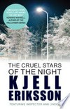 The cruel stars of the night: Ann Lindell Series, Book 2. Kjell Eriksson.