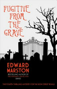 Fugitive from the grave / by Edward Marston.