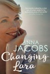 Changing Lara / by Anna Jacobs.