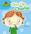 Chin up, Charlie! Be brave / by Sarah Eason.
