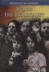 Why did the Holocaust happen? / by Sean Sheehan.