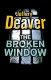 The broken window / by Jeffery Deaver.