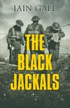 The Black Jackals / by Iain Gale.