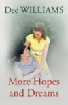 More hopes and dreams / by Dee Williams.