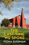The last time we spoke / by Fiona Sussman.