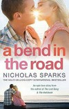 A bend in the road / by Nicholas Sparks.