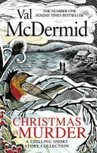 Christmas is murder / by Val McDermid.