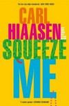 Squeeze me / by Carl Hiaasen.