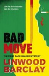 Bad move / by Linwood Barclay.