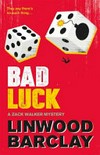 Bad luck / by Linwood Barclay.