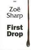 First drop / by Zoe Sharp.