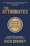 The attributes : 25 hidden drivers of optimal performance / by Rich Diviney.