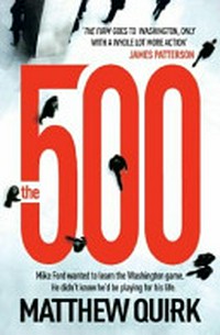 The 500 / by Matthew Quirk.
