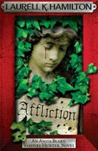 Affliction / by Laurell K. Hamilton.