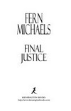 Final justice / by Fern Michaels.