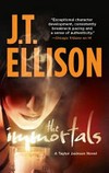The Immortals / by J.T. Ellison.