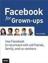 Facebook for grown-ups / Michael Miller.