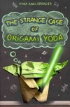 The strange case of Origami Yoda / by Tom Angleberger.
